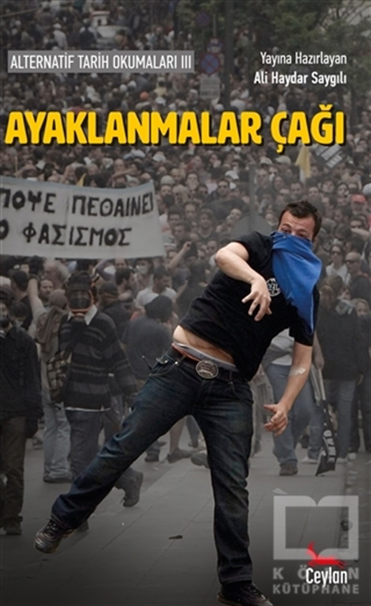 Ali Haydar SaygılıAraştırma - İncelemeAyaklanmalar Çağı