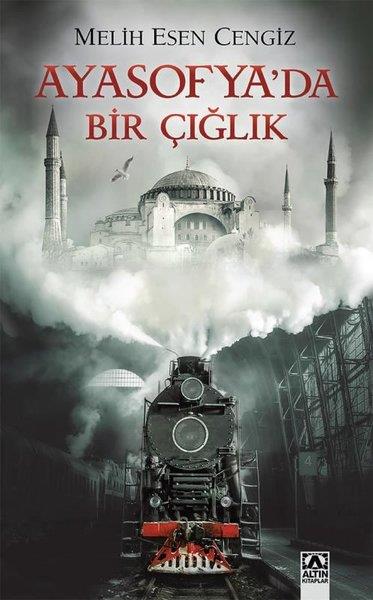Melih Esen CengizTürkiye RomanAyasofya'da Bir Çığlık