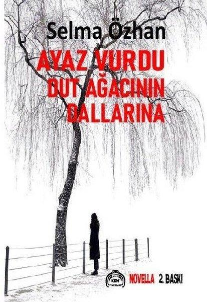 Selma ÖzhanTürk RomaniAyaz Vurdu Dut Ağacının Dallarına