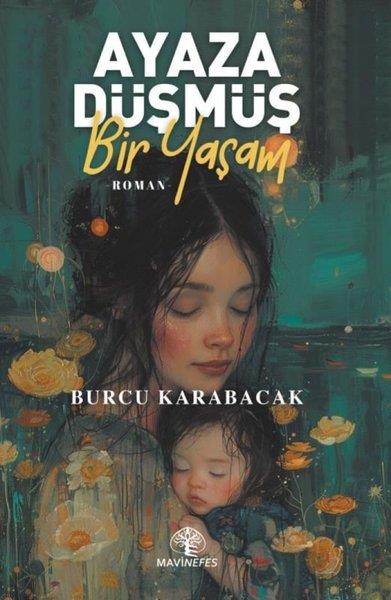 Burcu KarabacakTürkiye RomanAyaza Düşmüş Bir Yaşam