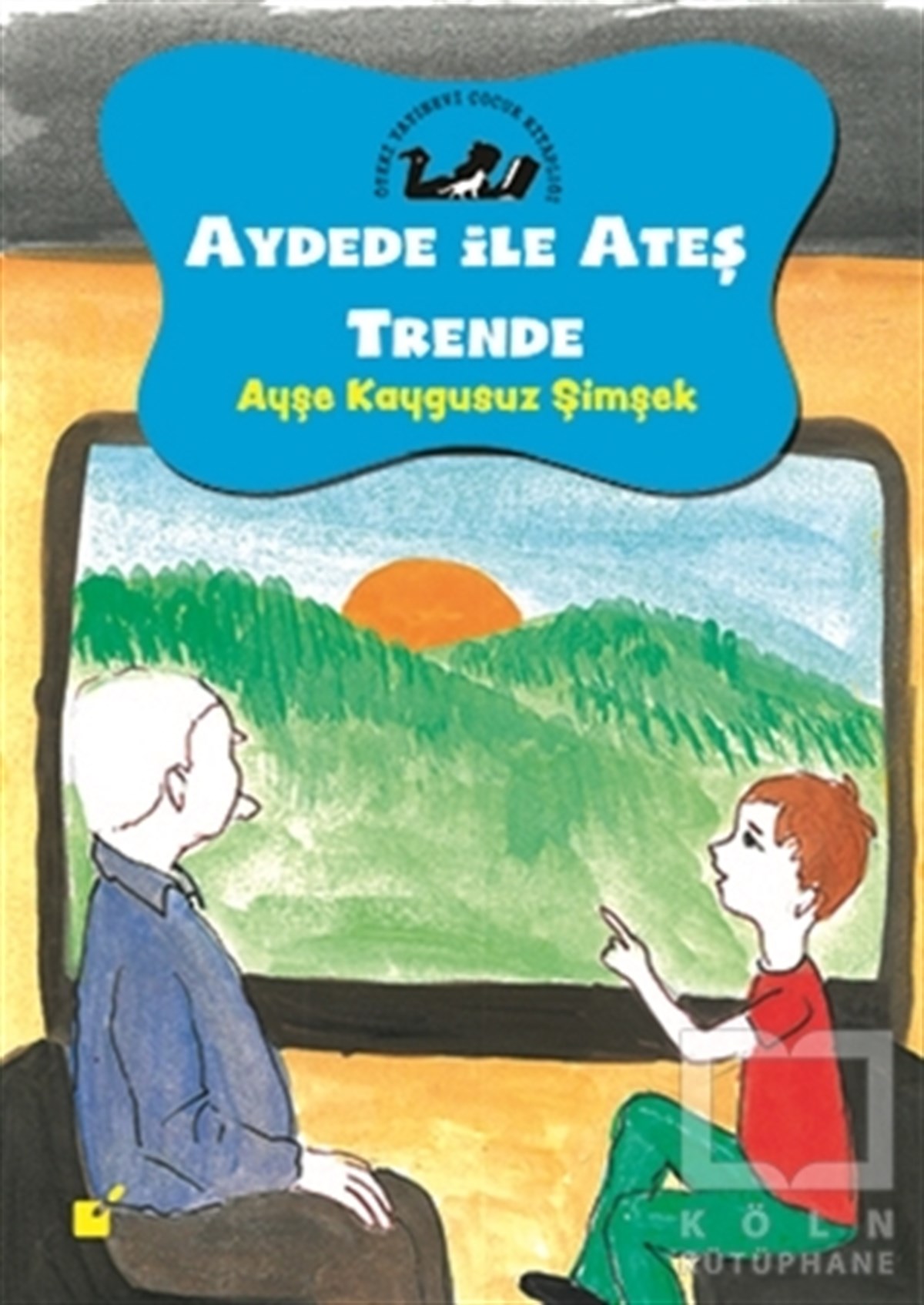Ayşe Kaygusuz ŞimşekÇocuk RomanlarıAydede ile Ateş Trende