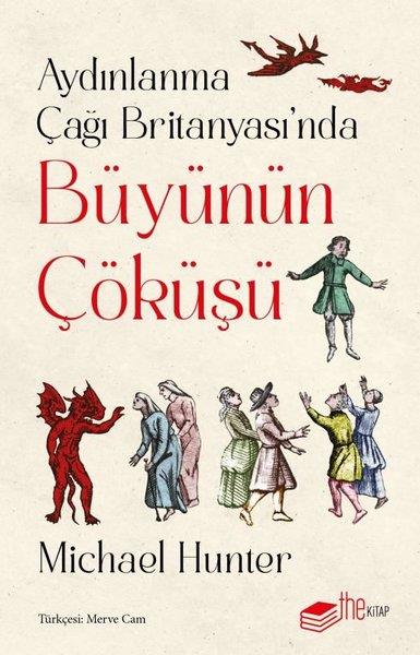 Michael HunterKehanetAydınlanma Çağı Britanyası'nda Büyünün Çöküşü