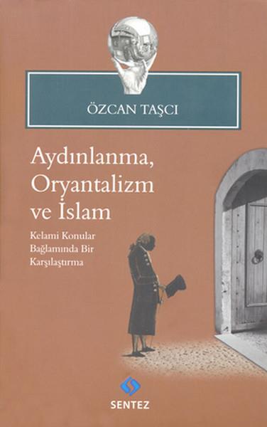 Özcan Taşçıİslami KitaplarAydınlanma Oryantalizm ve İslam