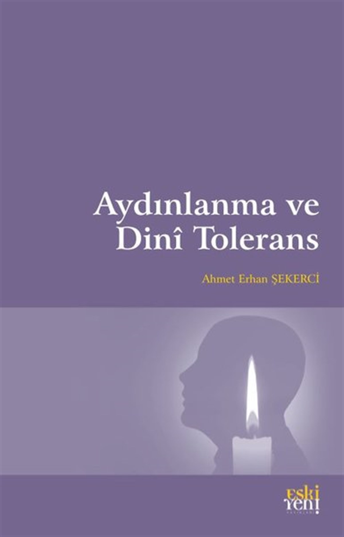 Ahmet Erhan ŞekerciDinAydınlanma ve Dini Tolerans