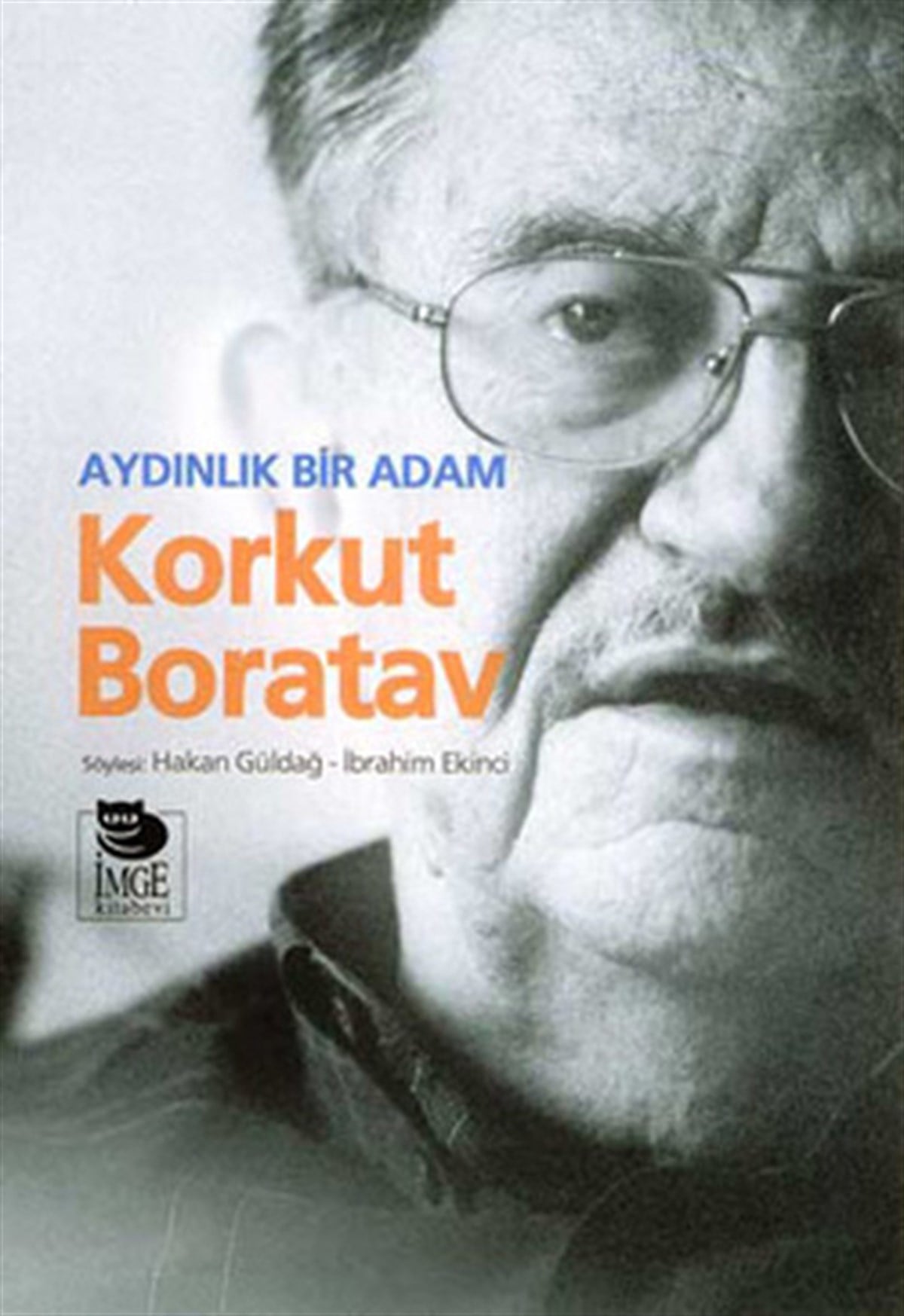 Güldağ&İ. EkinciTarihi KişilerAydınlık Bir AdamKorkut Boratav