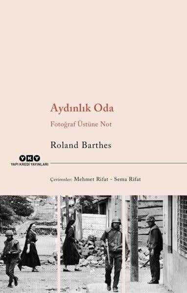 Roland BarthesFotoğraflarla Anılar (Prestij)Aydınlık Oda - Fotoğraf Üstüne Not
