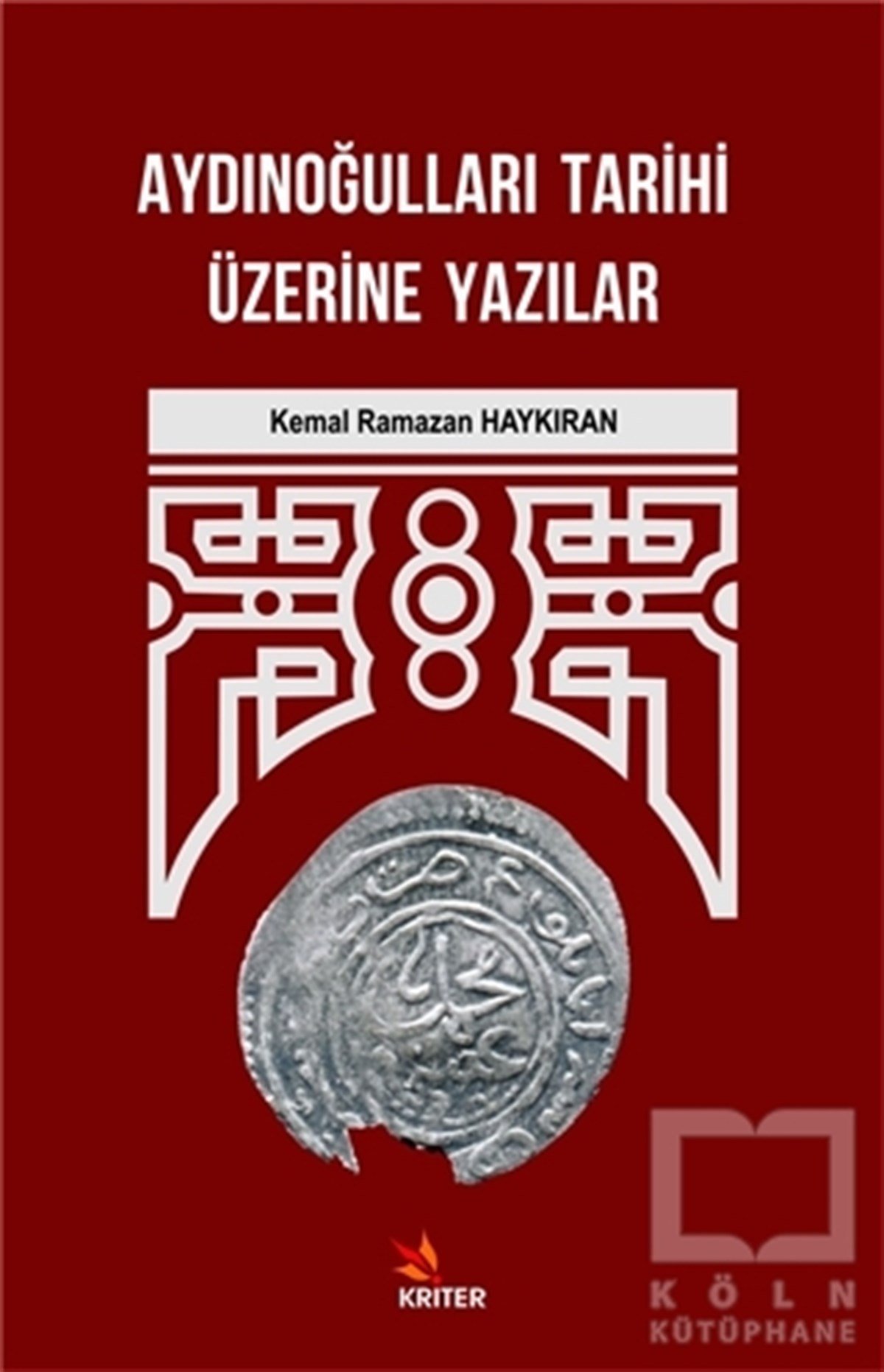Kemal Ramazan HaykıranAraştırma - İncelemeAydınoğulları Tarihi Üzerine Yazılar