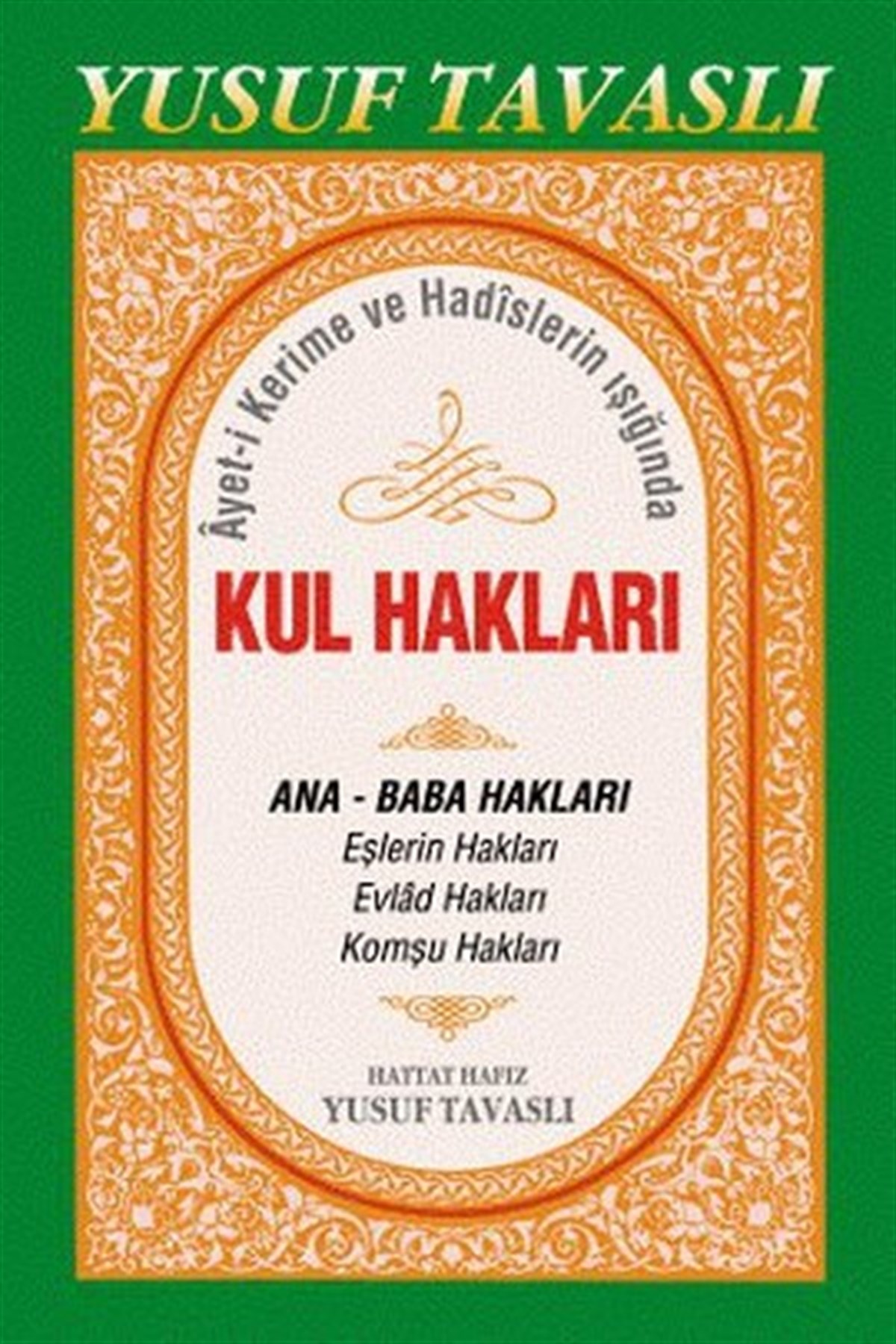 Yusuf Tavaslıİslami KitaplarAyet-i Kerime ve Hadislerin Işığında Kul Hakları (B44)