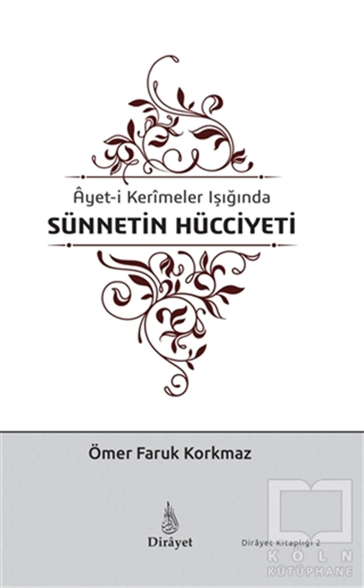 Ömer Faruk KorkmazMeal-Tefsir-HadisAyet-i Kerimeler Işığında Sünnetin Hücciyeti