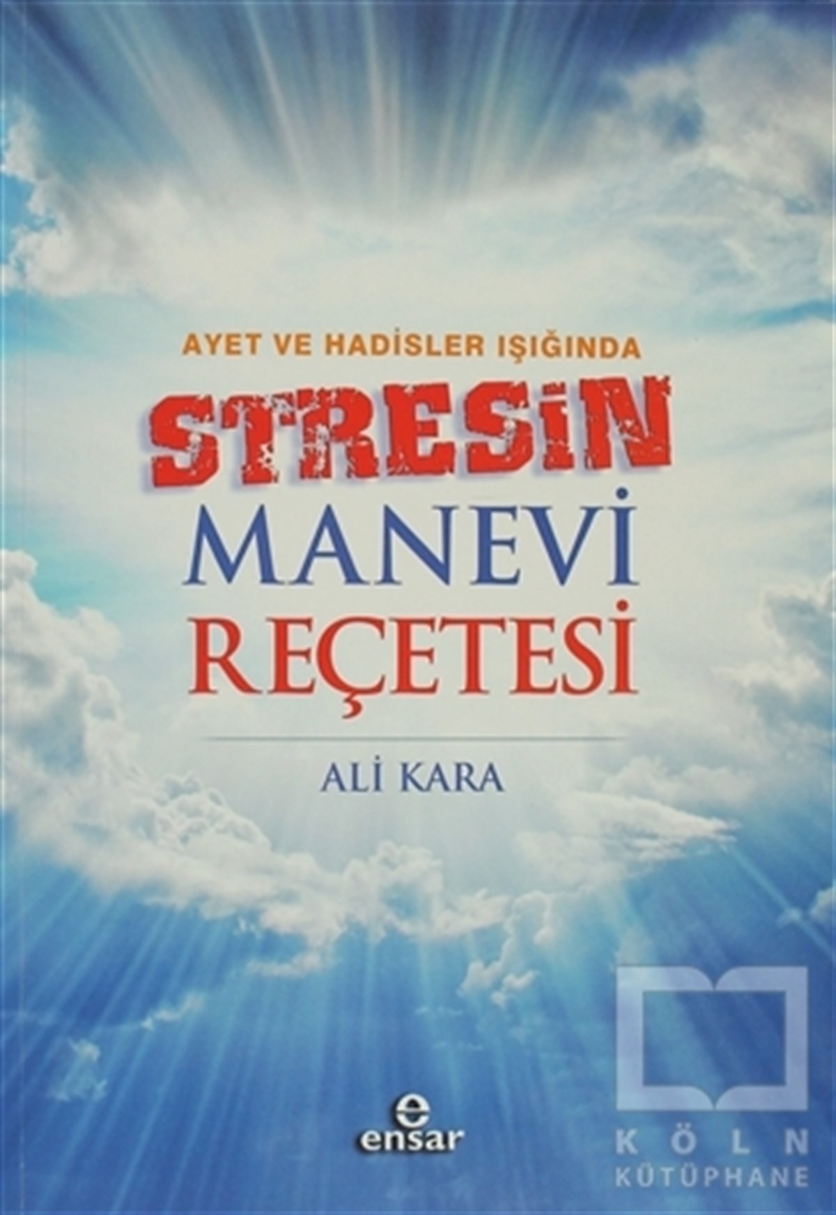 Ayet ve Hadisler Işığında Stresin Manevi Reçetesi