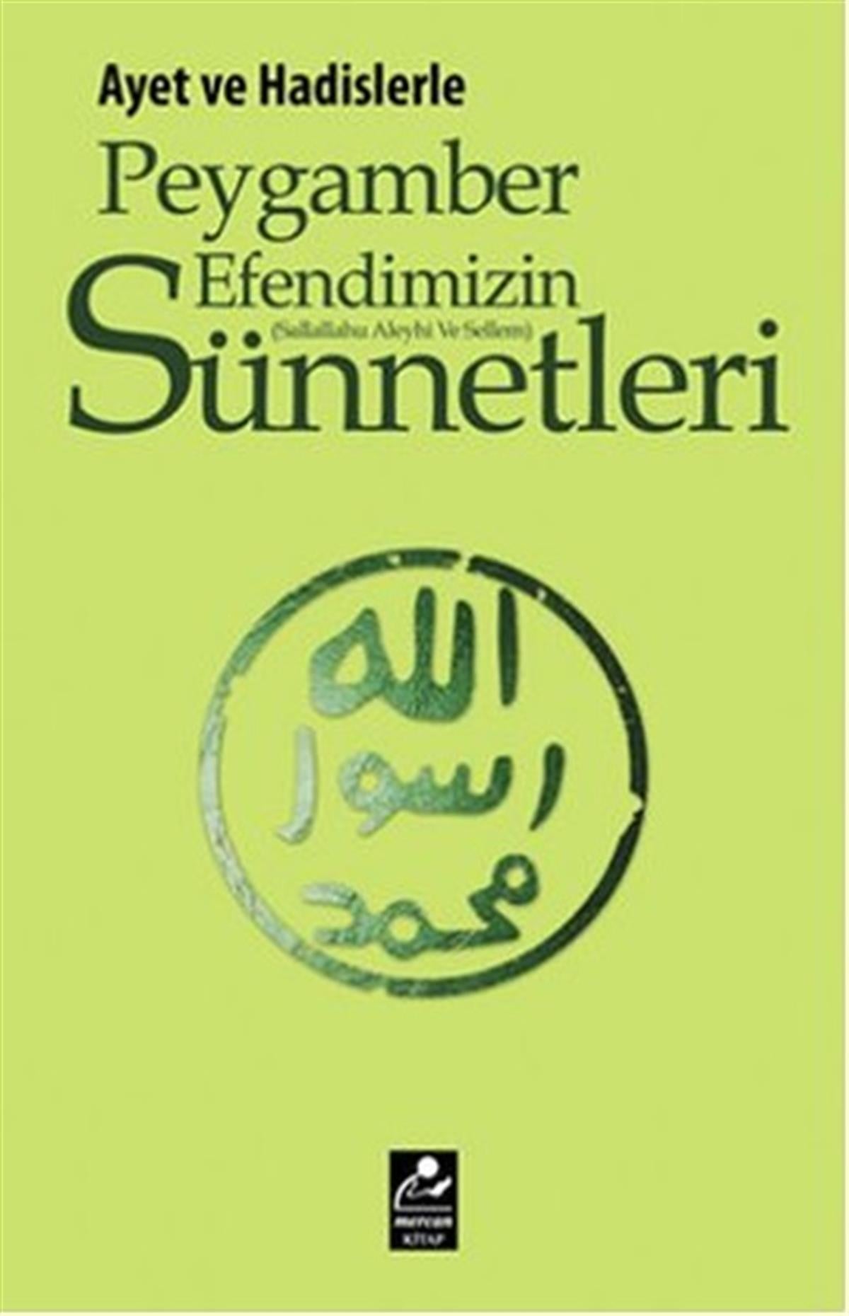 Selahattin Doğanİslami KitaplarAyet ve Hadislerle Peygamber Efendimizin (s.a.v.) Sünnetleri