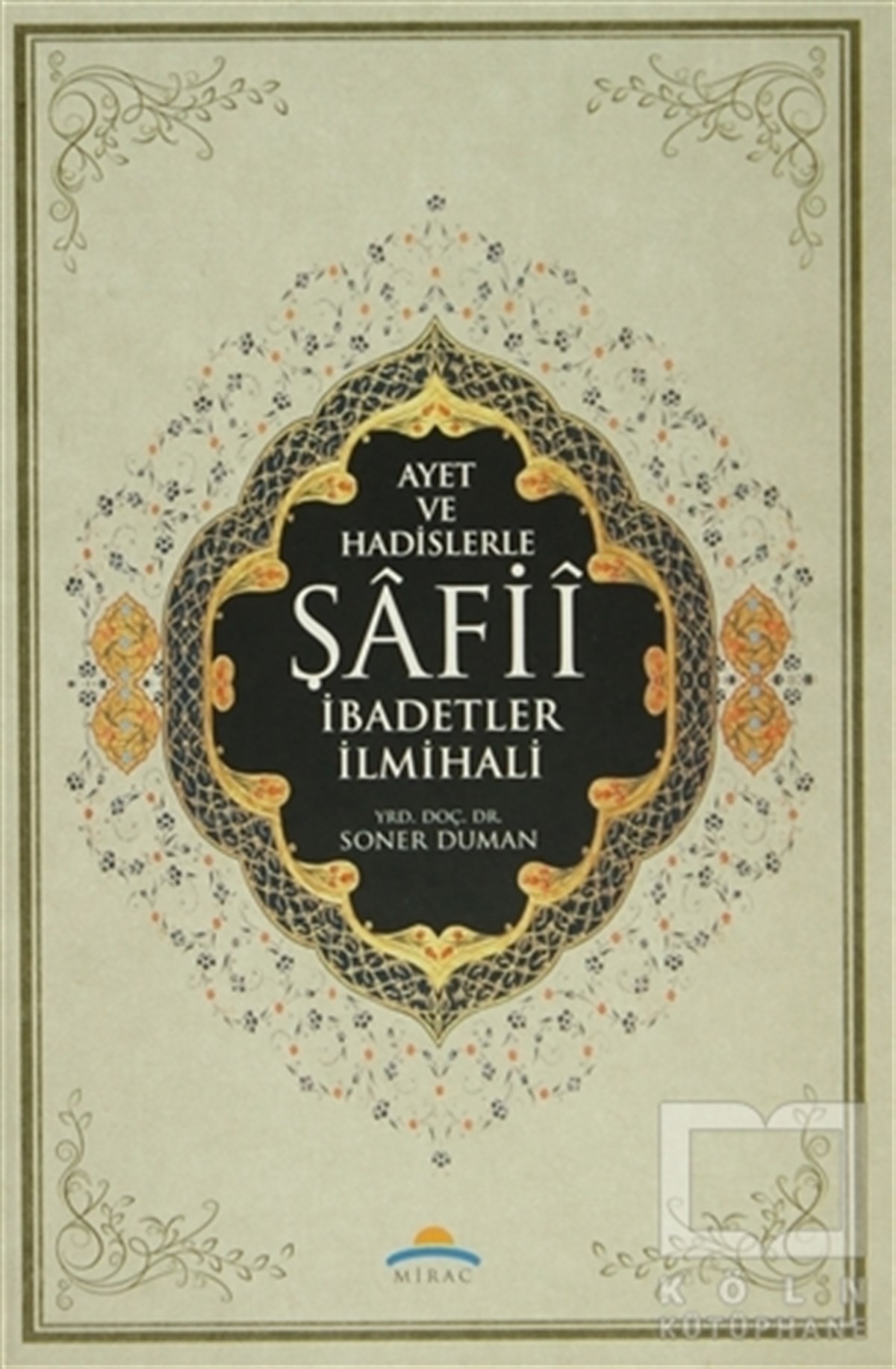 Soner DumanMeal-Tefsir-HadisAyet ve Hadislerle Şafii İbadetler İlmihali