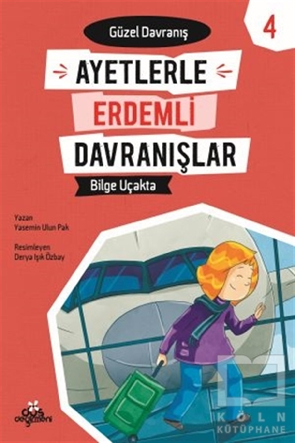 Yasemin Ulun PakHikayelerAyetlerle Erdemli Davranışlar 4 - Bilge Uçakta