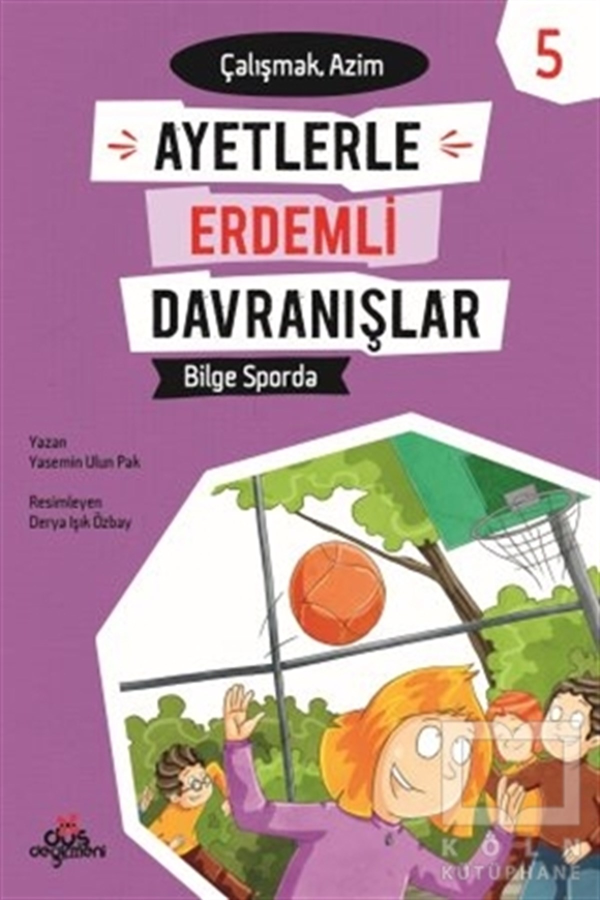 Yasemin Ulun PakHikayelerAyetlerle Erdemli Davranışlar 5 - Bilge Sporda