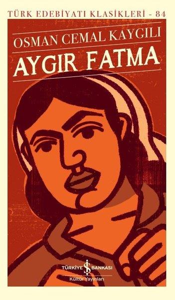 Osman Cemal KaygılıTürk KlasikAygır Fatma - Türk Edebiyatı Klasikleri 84