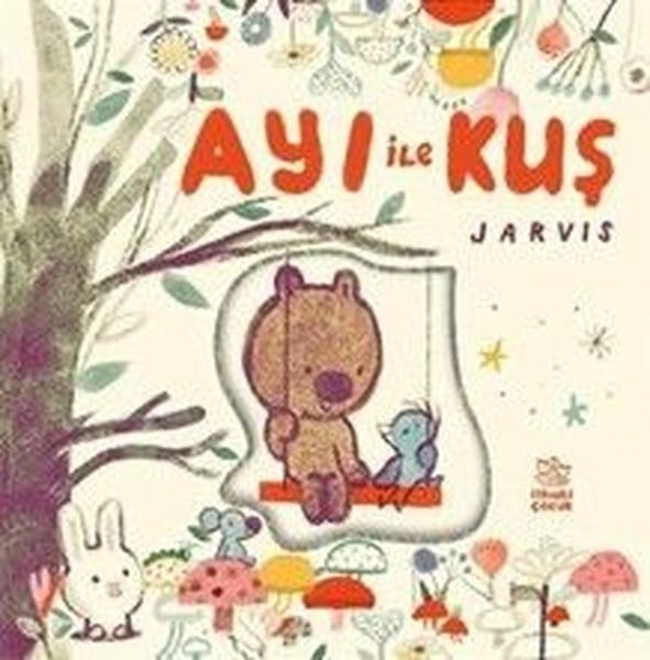 JarvisÇocuk Gençlik RomanlarıAyı İle Kuş - Arkadaşlık Öyküleri