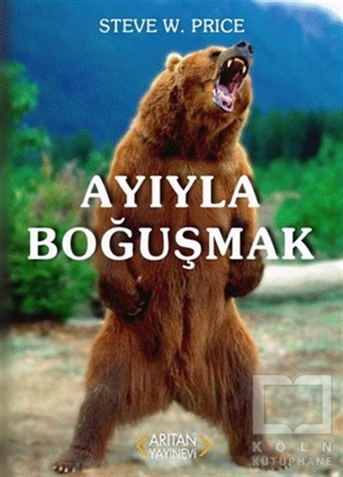 Steve W. PriceKişisel GelişimAyıyla Boğuşmak