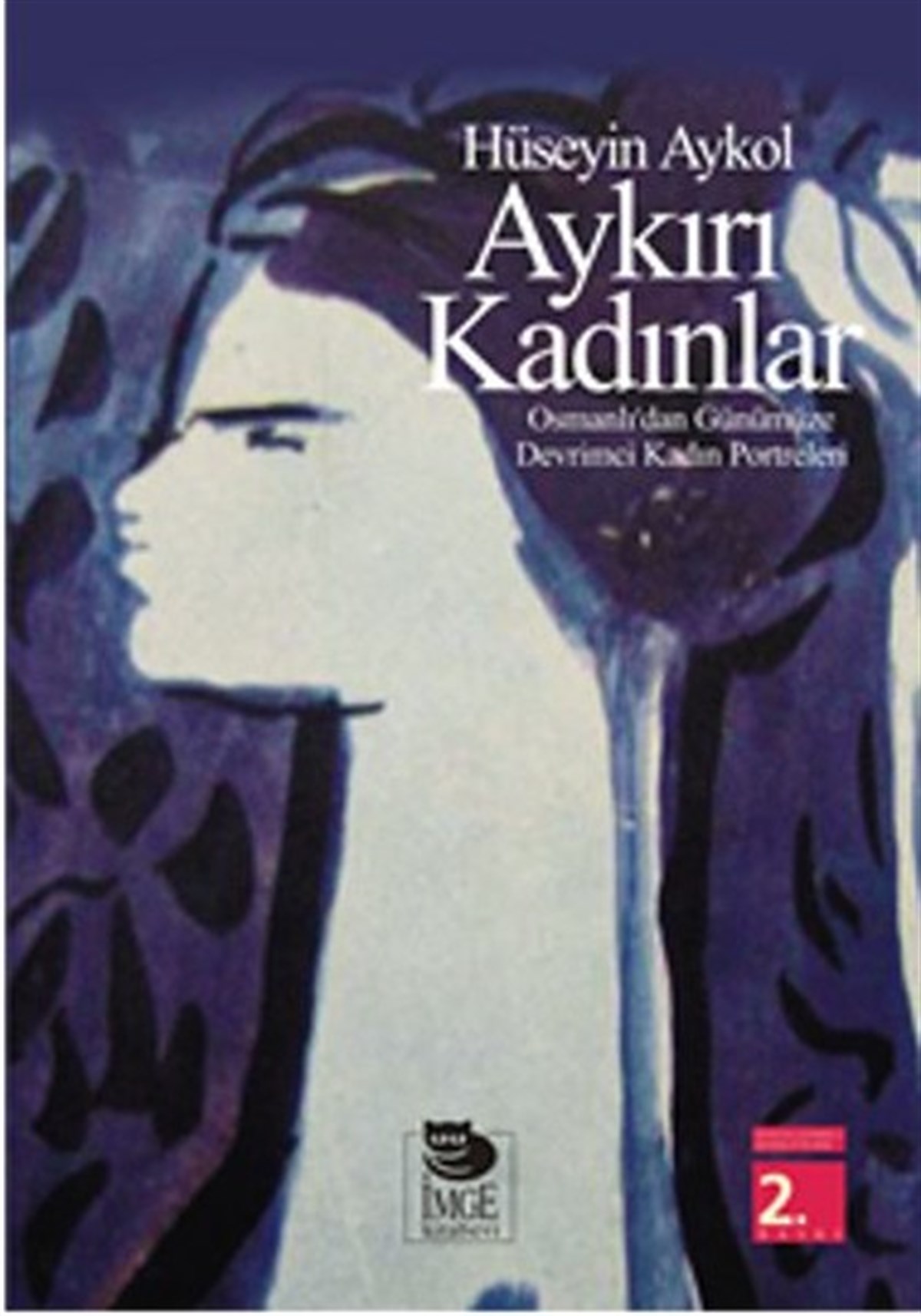 Hüseyin AkyolKadınAykırı Kadınlar