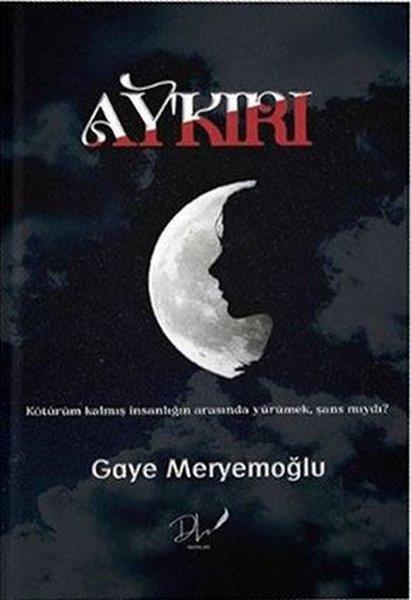 Gaye MeryemoğluTürkiye RomanAy'kırı