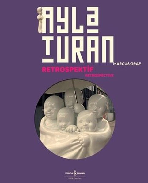 KolektifResim KitaplarıAyla Turan Retrospektif - Retrospective