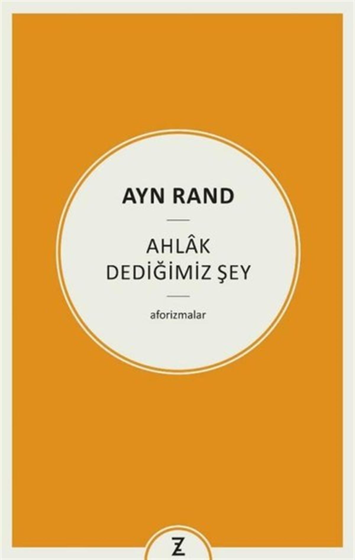 Erkan AslanFelsefe BilimiAyn Rand: Ahlak Dediğimiz Şey