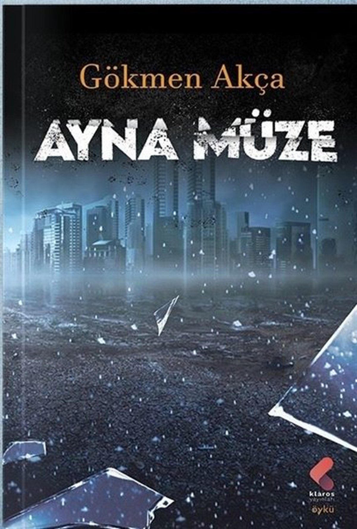 Gökmen AkçaTürkiye RomanAyna Müze