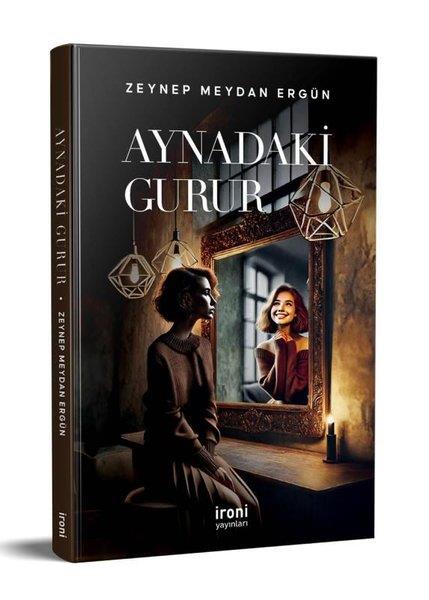 Zeynep Meydan ErgünTürk RomaniAynadaki Gurur