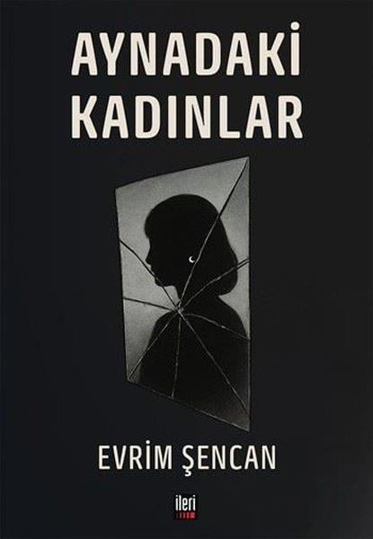 Evrim ŞencanTürk RomaniAynadaki Kadınlar