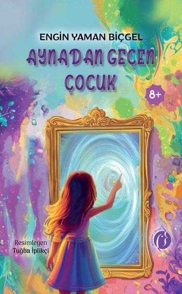 Engin Yaman BiçgelEgitim Etkinlik KitaplariAynadan Geçen Çocuk