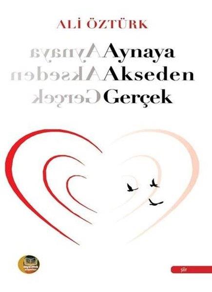 Ali ÖztürkTürk ŞiiriAynaya Akseden Gerçek