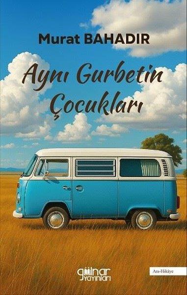 Murat BahadırAnı & Mektup & Günlük KitaplarıAynı Gurbetin Çocukları