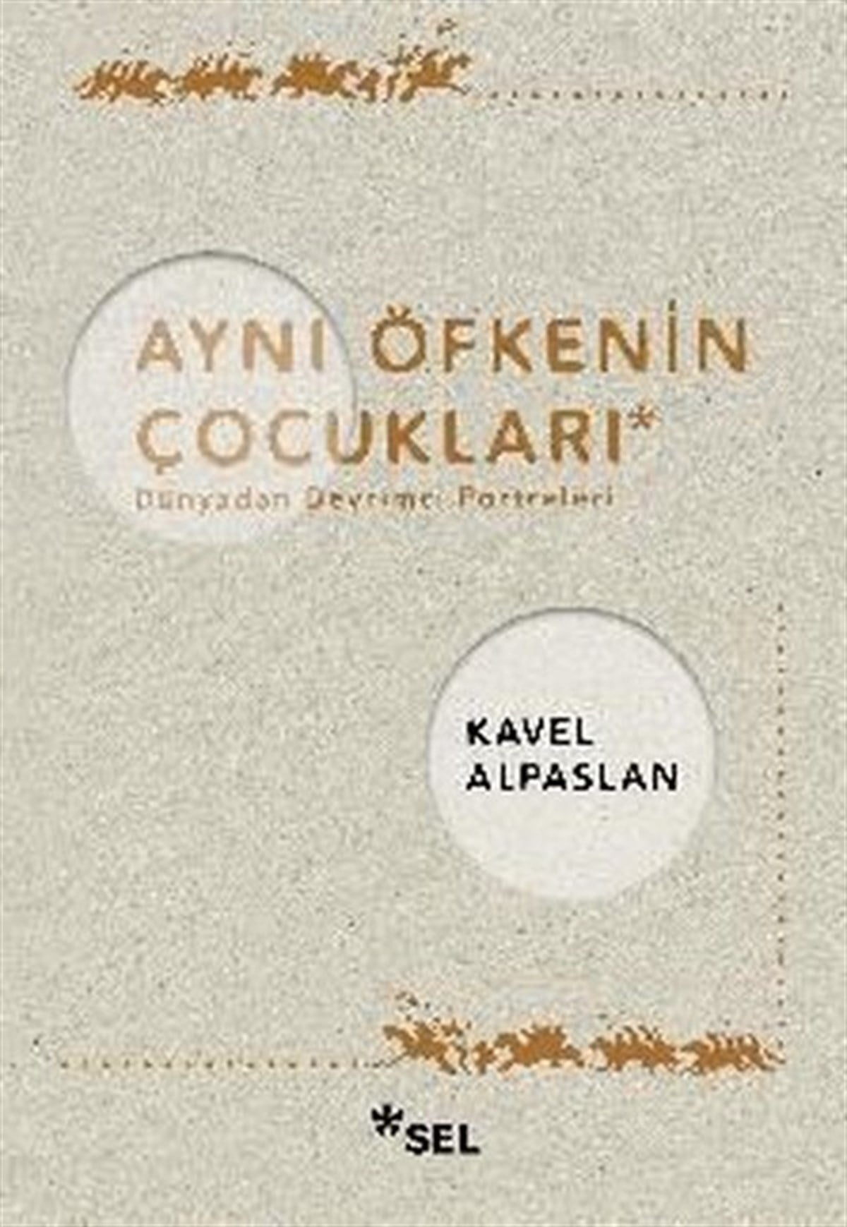 Kavel AlpaslanTürkiye Siyaseti ve Politikası KitaplarıAynı Öfkenin Çocukları: Dünyadan Devrimci Portreleri