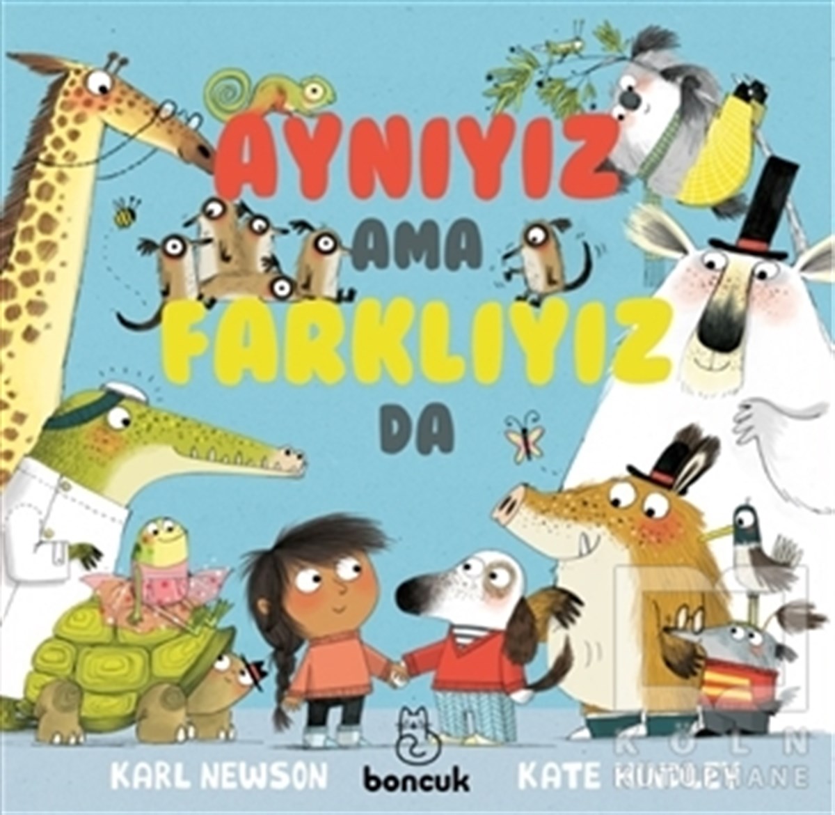Karl NewsonÇocuk Hikaye KitaplarıAynıyız Ama Farklıyız Da