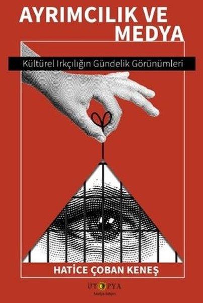 Hatice Çoban KeneşMedyaAyrımcılık ve Medya - Kültürel Irkçılığın Gündelik Görünümleri