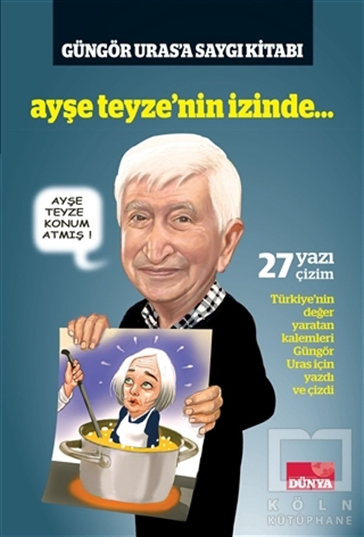 KolektifAnı & Mektup & Günlük KitaplarıAyşe Teyze’nin İzinde - Güngör Uras’a Saygı Kitabı