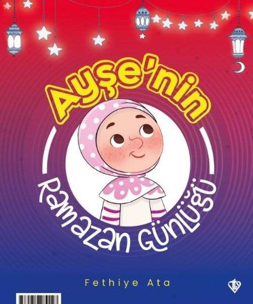 Fethiye AtaIslami Çocuk KitaplariAyşe ve Ahmet'in Ramazan Günlüğü - İki Taraflı Kitap