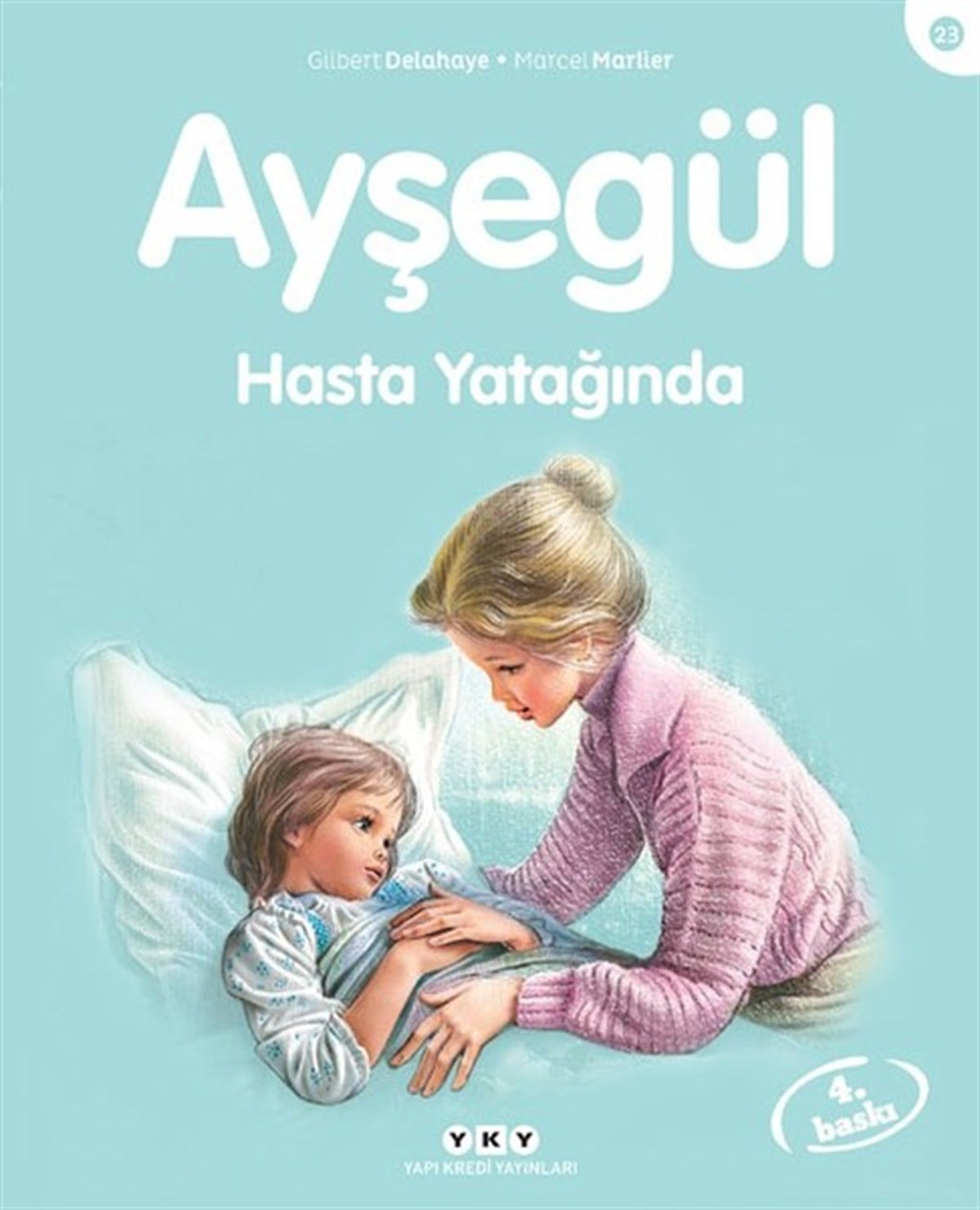Marcel MarlierEgitim Etkinlik KitaplariAyşegül 23 - Hasta Yatağında