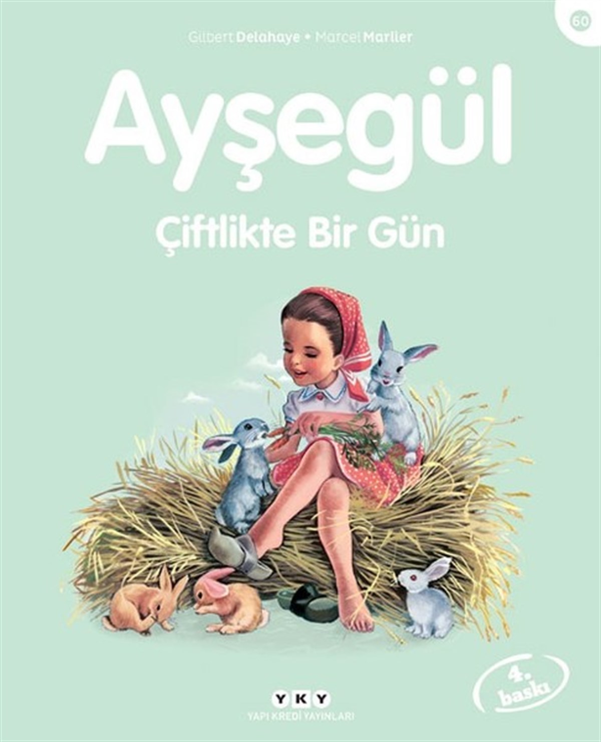 Gilbert DelahayeMärchenbücher Ayşegül 60 - Çiftlikte Bir Gün
