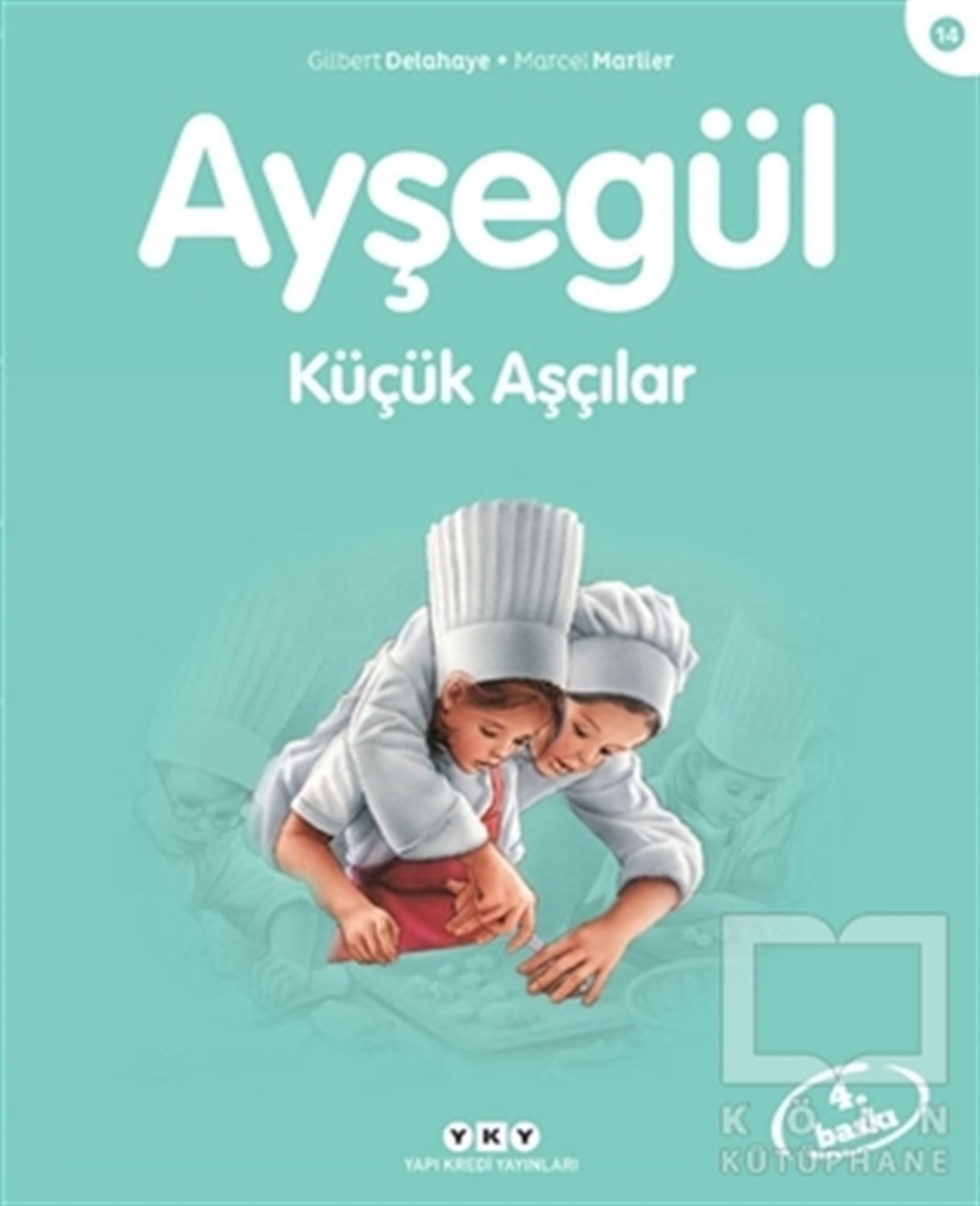 Gilbert DelahayeHikayelerAyşegül Küçük Aşçılar