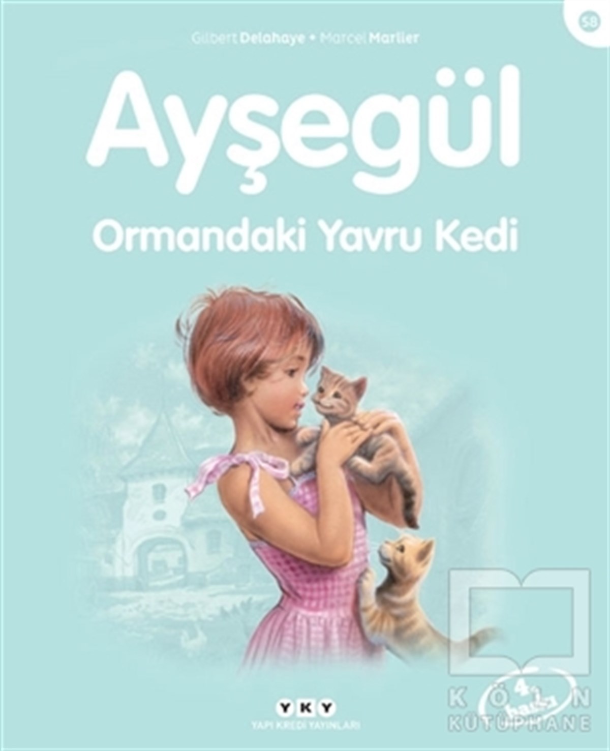 Gilbert DelahayeHikayelerAyşegül Ormandaki Yavru Kedi