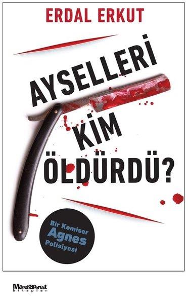 Erdal ErkutKrimisAyselleri Kim Öldürdü?