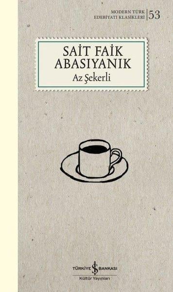 Sait Faik AbasıyanıkTürk KlasikAz Şekerli - Modern Türk Edebiyatı Klasikleri 53