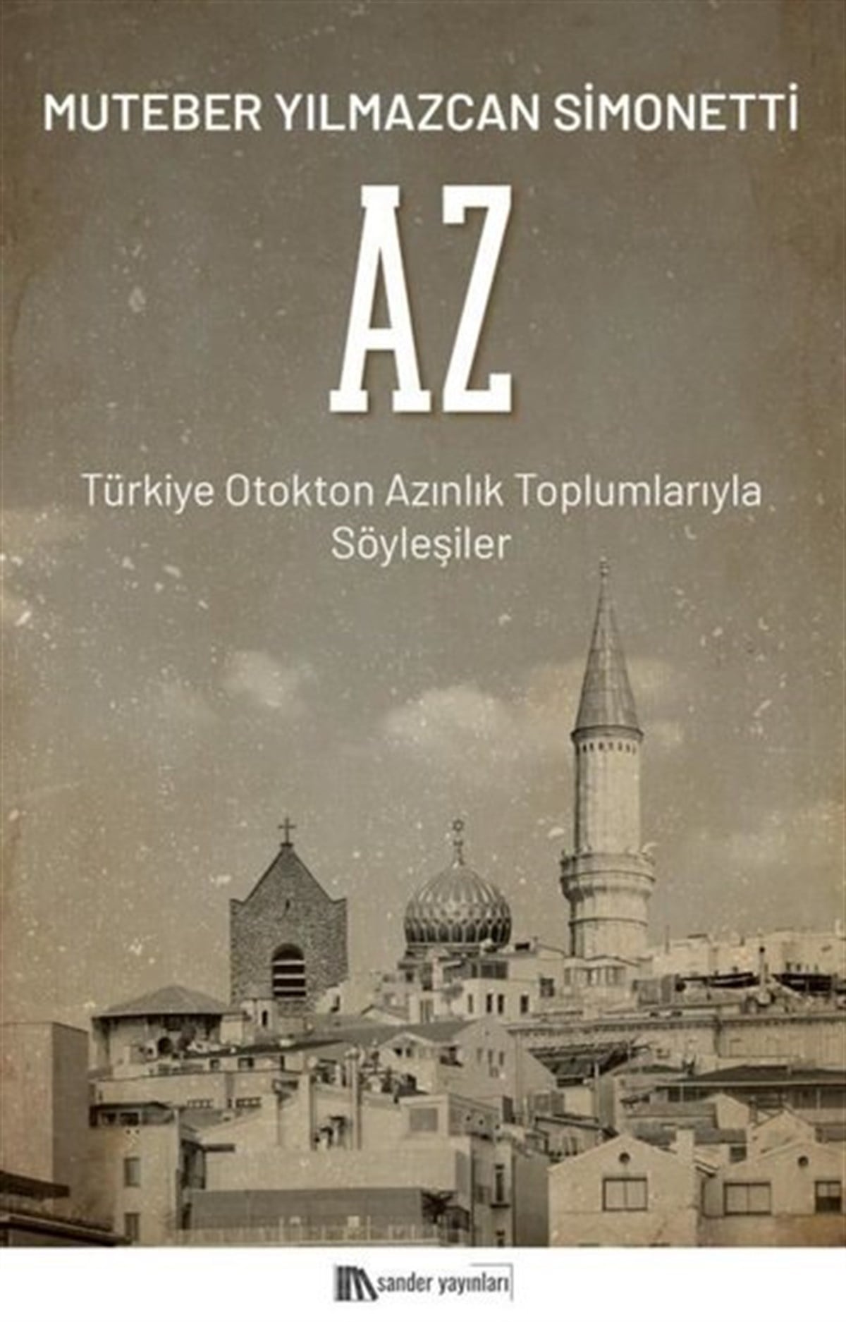 Muteber Yılmazcan SimonettiDinAz - Türkiye Otokton Azınlık Toplumlarıyla Söyleşiler