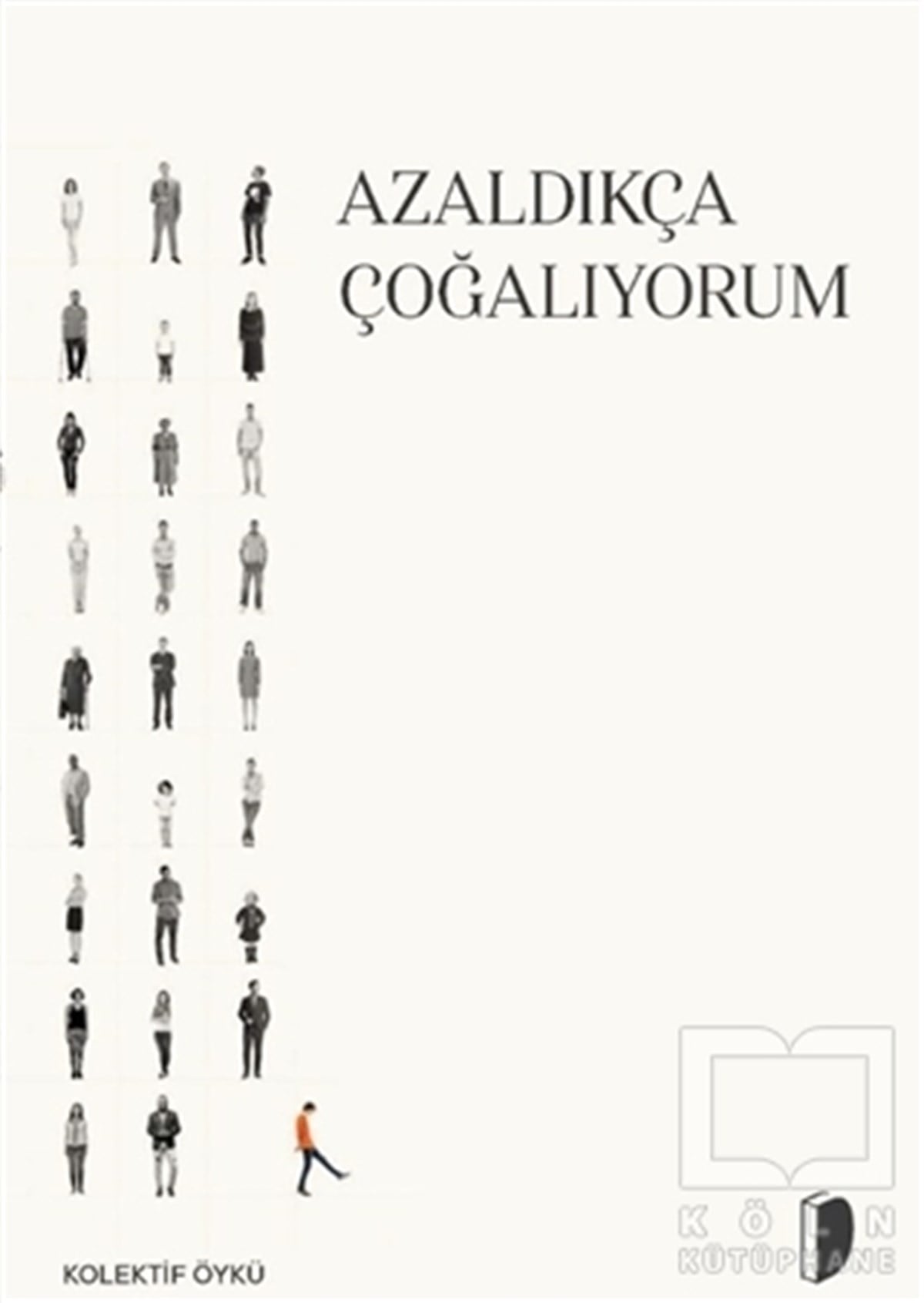 KolektifHikaye (Öykü) KitaplarıAzaldıkça Çoğalıyorum