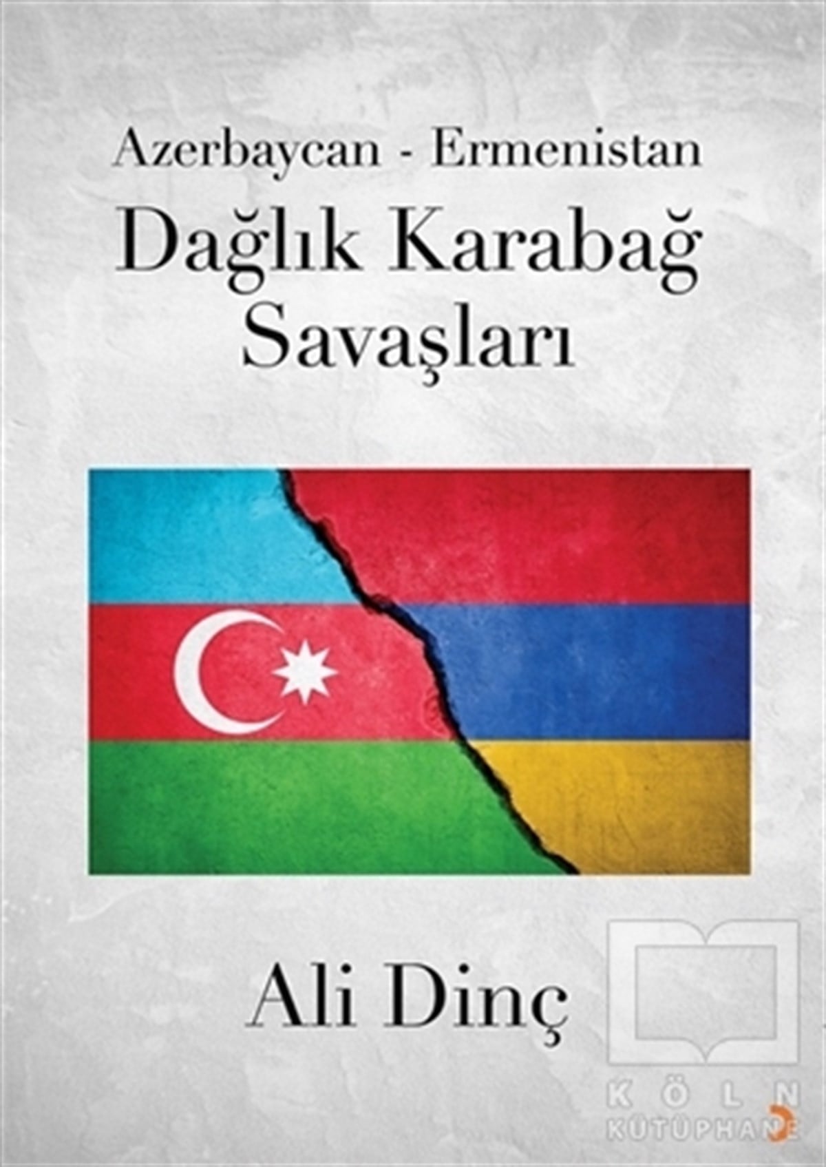 Ali DinçForschung, Analyse und TheoriebücherAzerbaycan - Ermenistan Dağlık Karabağ Savaşları