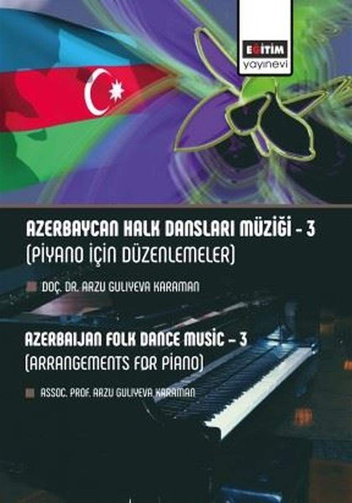 Arzu Guliyeva KaramanMüzik KitaplarıAzerbaycan Halk Dansları Müziği 3 - Piyano için Düzenlemeler