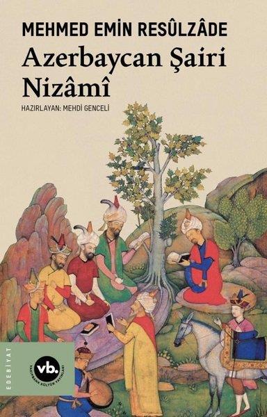 Mehmet Emin ResulzadeEleştiri & Kuram & İnceleme KitaplarıAzerbaycan Şairi Nizami