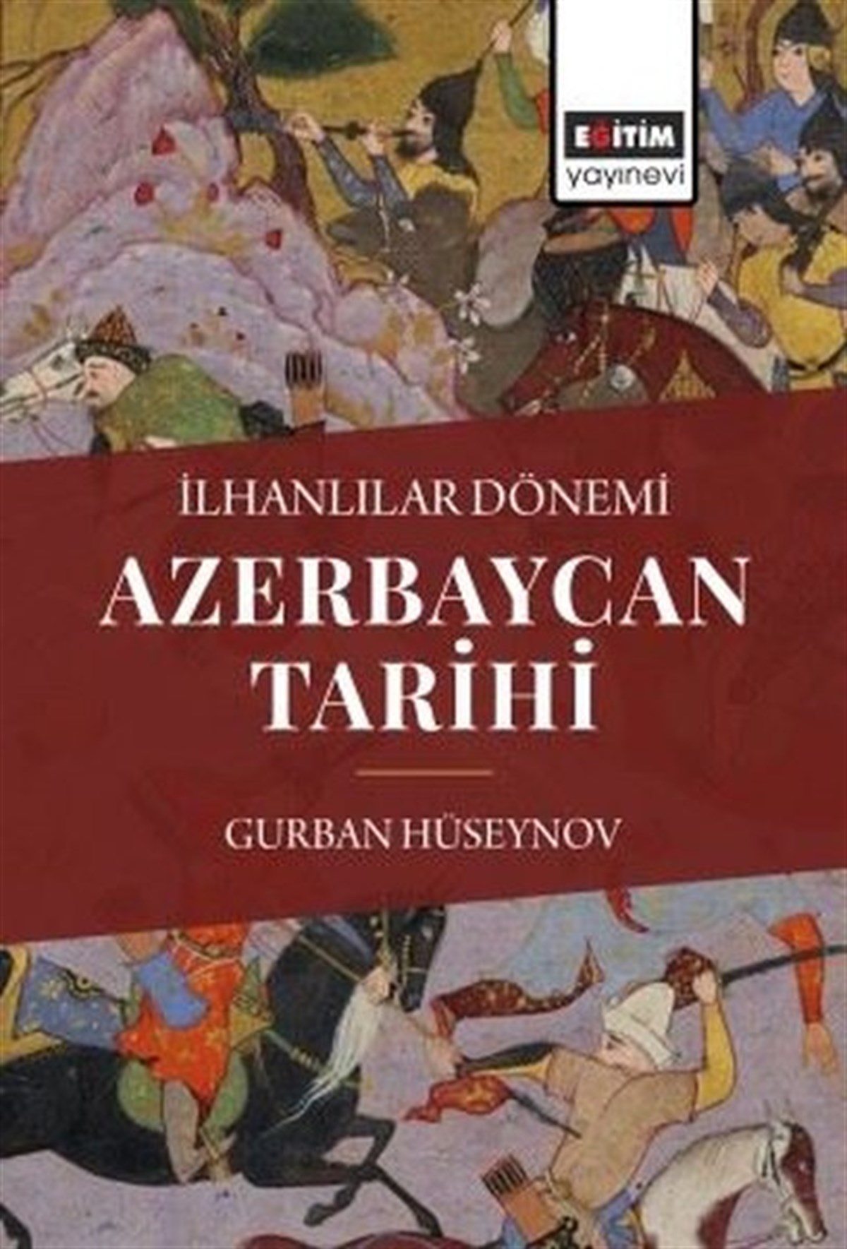Gurban HüseynovDünya TarihiAzerbaycan Tarihi - İlhanlılar Dönemi