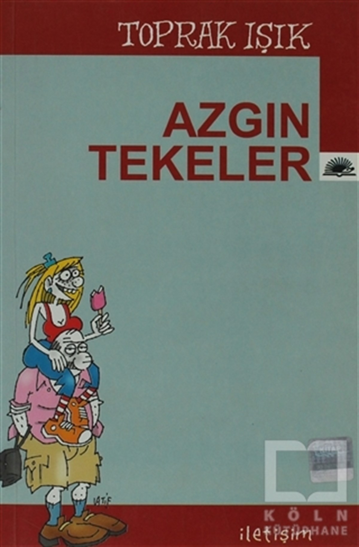 Toprak IşıkMizahAzgın Tekeler