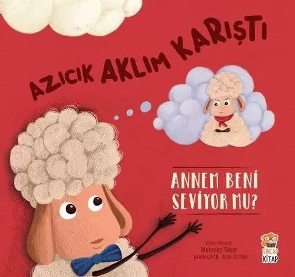 Mehmet TeberEgitim Etkinlik KitaplariAzıcık Aklım Karıştı - Annem Beni Seviyor mu?